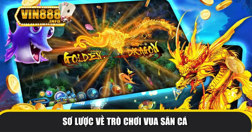 Sơ lược về trò chơi vua săn cá