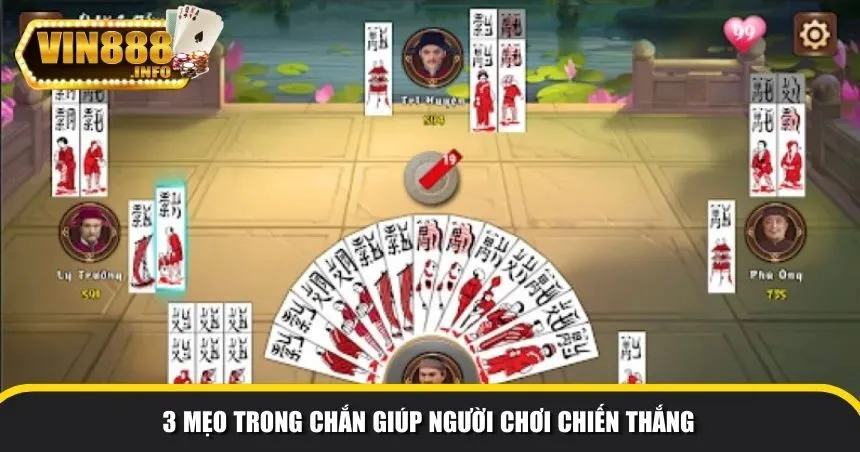 3 mẹo trong chắn giúp người chơi chiến thắng