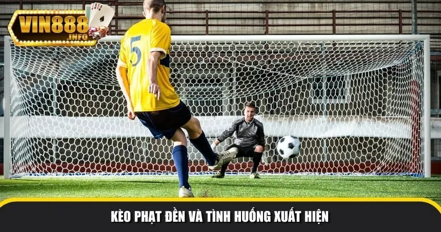 Kèo phạt đền và tình huống xuất hiện